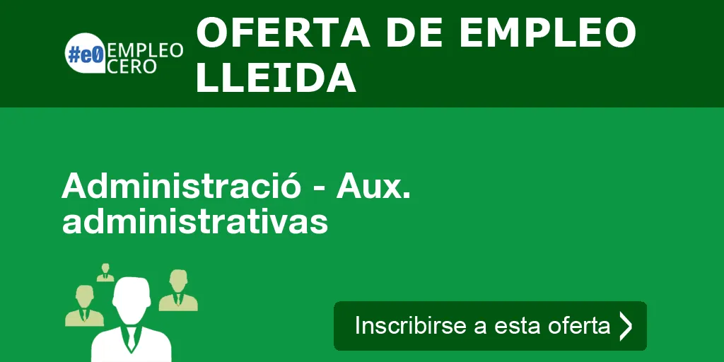 Administració - Aux. administrativas Administració - Aux. administrativas