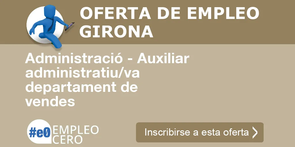Administració - Auxiliar administratiu/va departament de vendes Administració - Auxiliar administratiu/va departament de vendes