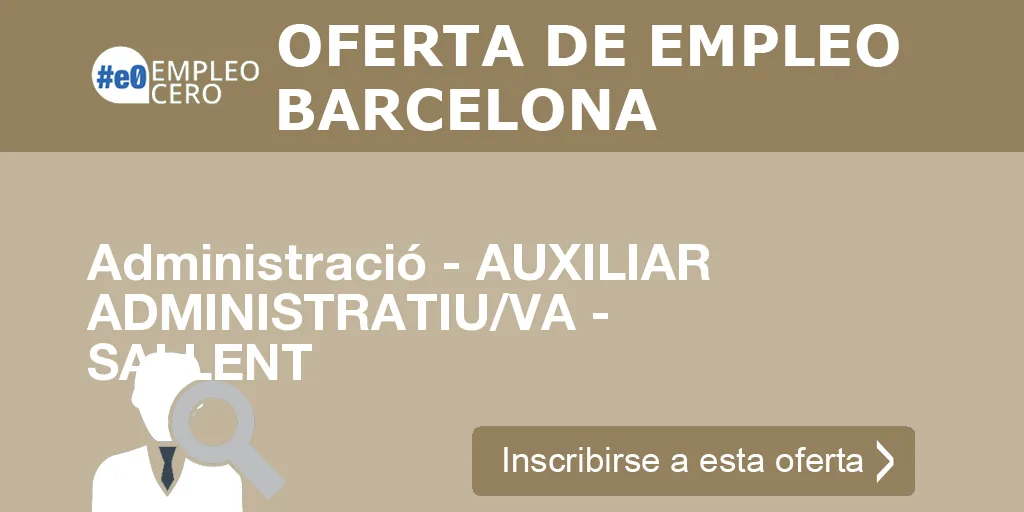 Administració - AUXILIAR ADMINISTRATIU/VA - SALLENT Administració - AUXILIAR ADMINISTRATIU/VA - SALLENT
