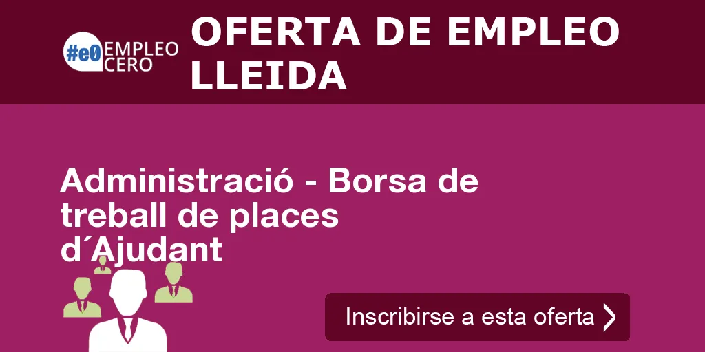 Administració - Borsa de treball de places d´Ajudant Administració - Borsa de treball de places d´Ajudant