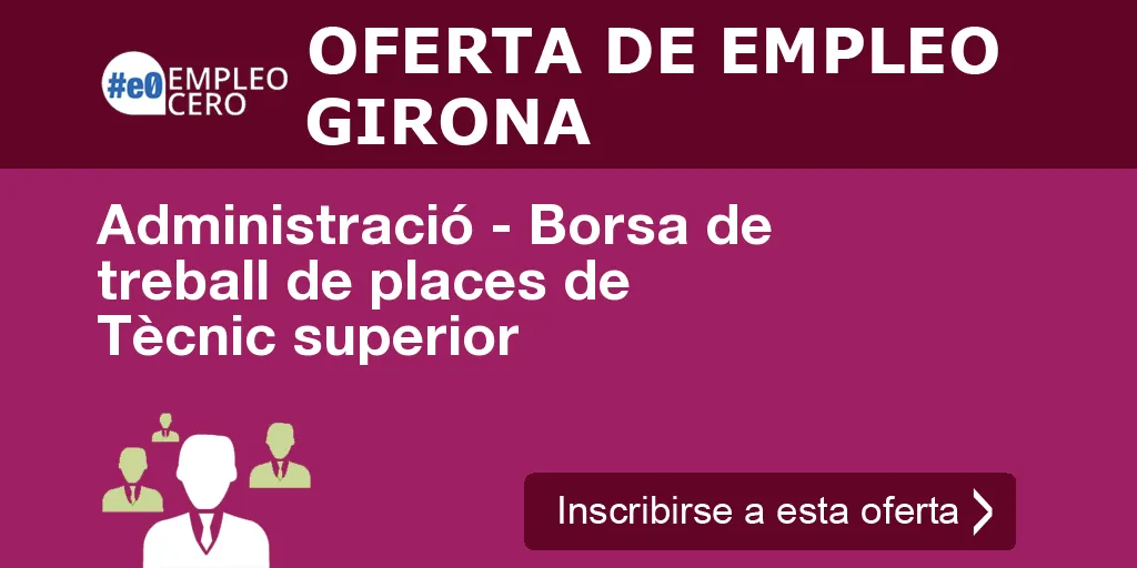 Administració - Borsa de treball de places de Tècnic superior Administració - Borsa de treball de places de Tècnic superior