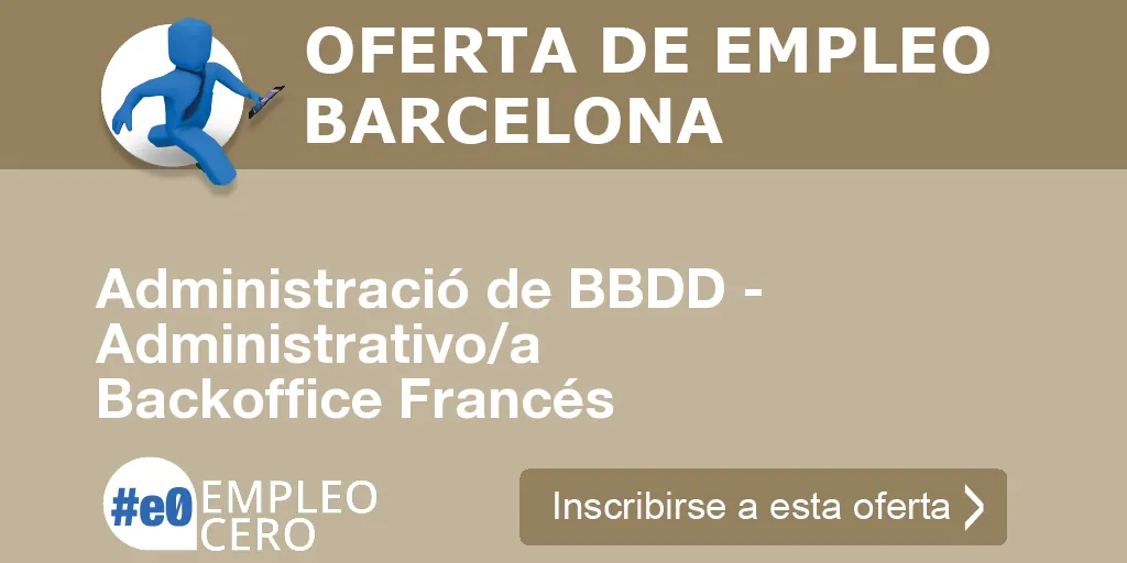 Administració de BBDD - Administrativo/a Backoffice Francés