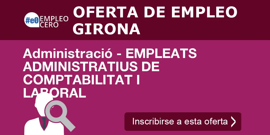 Administració - EMPLEATS ADMINISTRATIUS DE COMPTABILITAT I LABORAL Administració - EMPLEATS ADMINISTRATIUS DE COMPTABILITAT I LABORAL