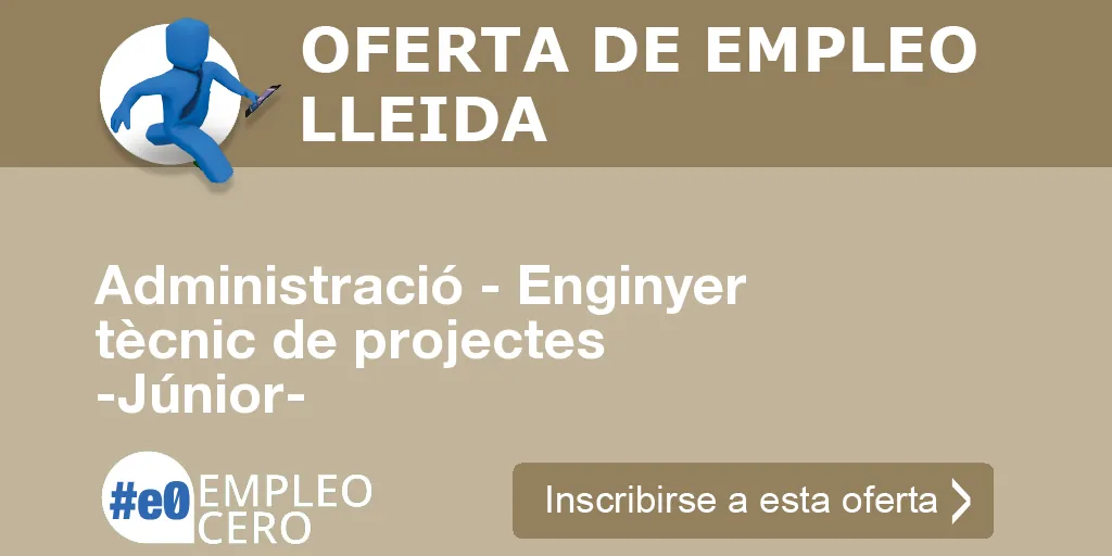 Administració - Enginyer tècnic de projectes -Júnior-