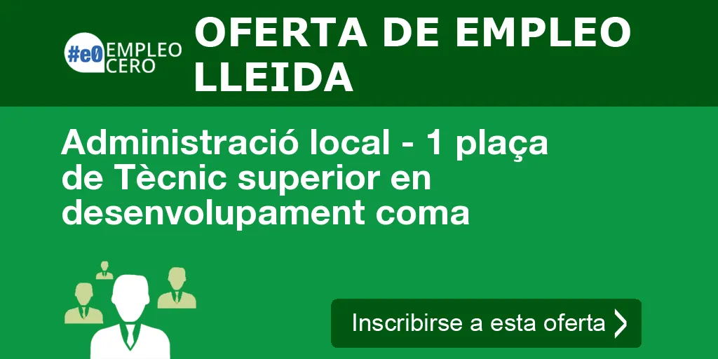 Administració local - 1 plaça de Tècnic superior en desenvolupament coma