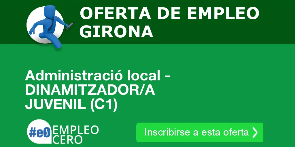Administració local - DINAMITZADOR/A JUVENIL (C1) Administració local - DINAMITZADOR/A JUVENIL (C1)