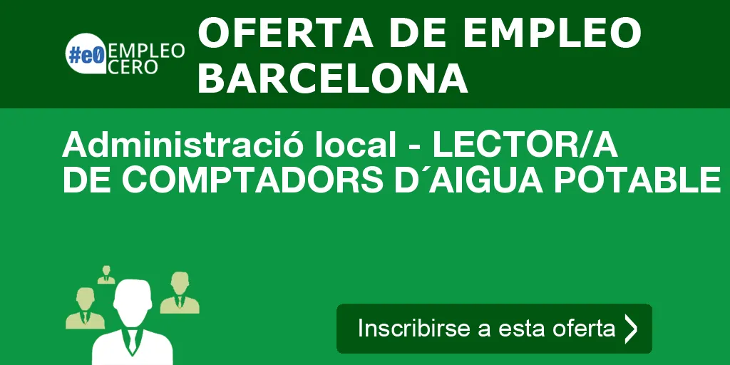 Administració local - LECTOR/A DE COMPTADORS D´AIGUA POTABLE Administració local - LECTOR/A DE COMPTADORS D´AIGUA POTABLE