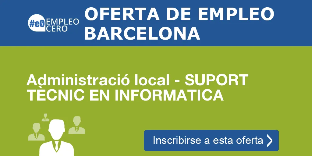 Administració local - SUPORT TÈCNIC EN INFORMATICA Administració local - SUPORT TÈCNIC EN INFORMATICA