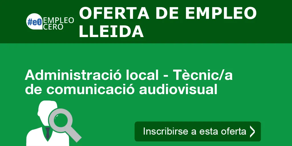 Administració local - Tècnic/a de comunicació audiovisual Administració local - Tècnic/a de comunicació audiovisual