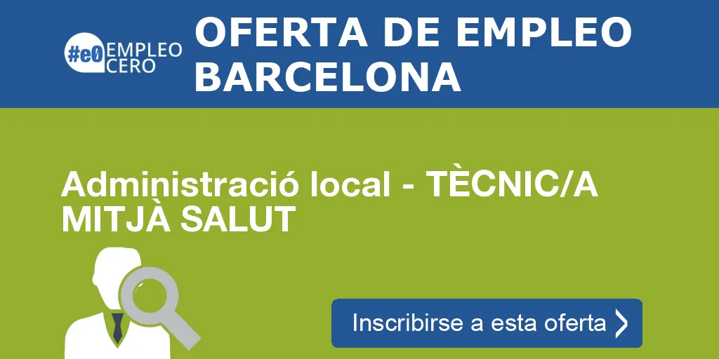Administració local - TÈCNIC/A MITJÀ SALUT Administració local - TÈCNIC/A MITJÀ SALUT