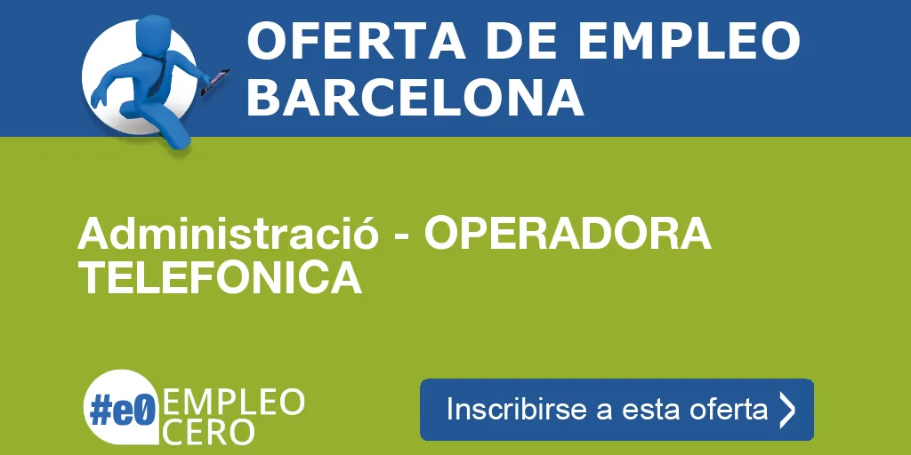 Administració - OPERADORA TELEFONICA Administració - OPERADORA TELEFONICA