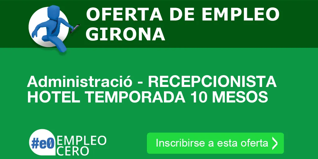 Administració - RECEPCIONISTA HOTEL TEMPORADA 10 MESOS Administració - RECEPCIONISTA HOTEL TEMPORADA 10 MESOS
