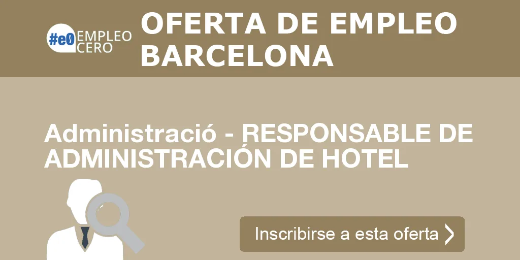 Administració - RESPONSABLE DE ADMINISTRACIÓN DE HOTEL Administració - RESPONSABLE DE ADMINISTRACIÓN DE HOTEL