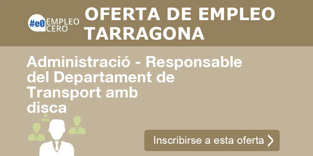 Administració - Responsable del Departament de Transport amb disca Administració - Responsable del Departament de Transport amb disca