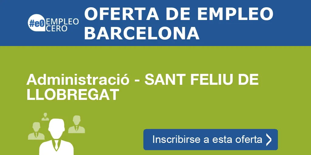 Administració - SANT FELIU DE LLOBREGAT Administració - SANT FELIU DE LLOBREGAT