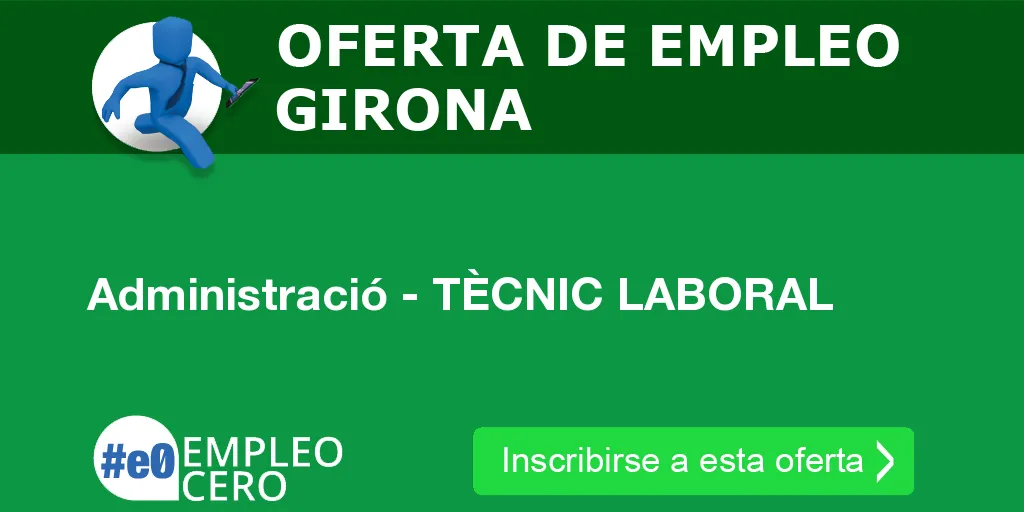 Administració - TÈCNIC LABORAL Administració - TÈCNIC LABORAL
