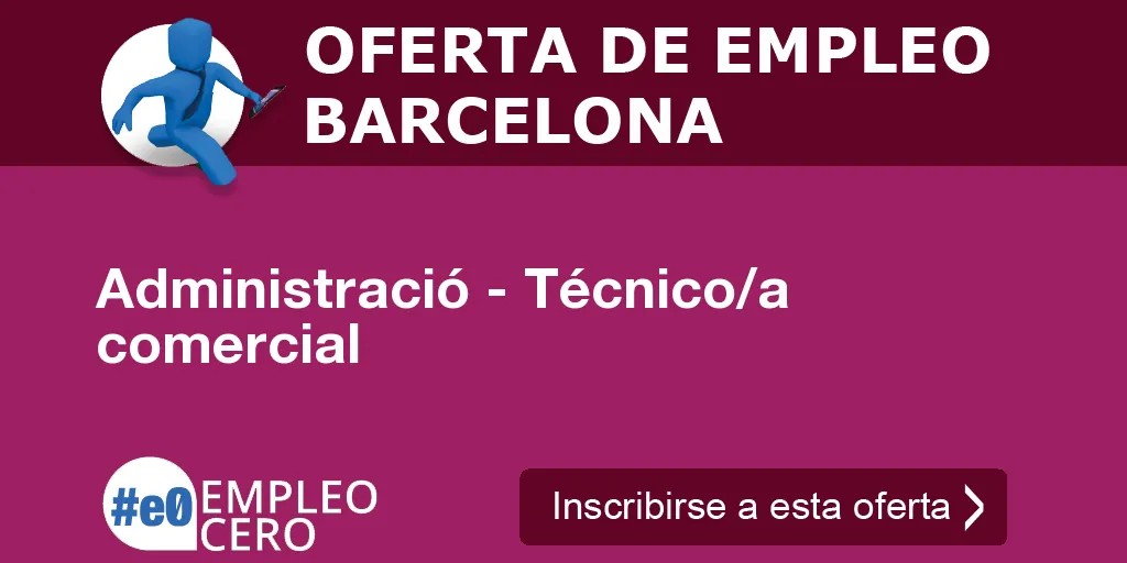 Administració - Técnico/a comercial Administració - Técnico/a comercial