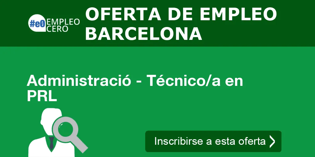 Administració - Técnico/a en PRL Administració - Técnico/a en PRL