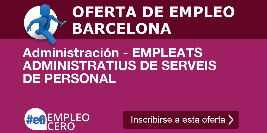Administración - EMPLEATS ADMINISTRATIUS DE SERVEIS DE PERSONAL Administración - EMPLEATS ADMINISTRATIUS DE SERVEIS DE PERSONAL