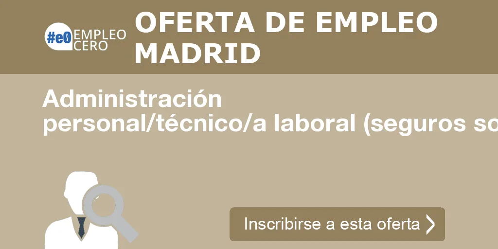 Administración personal/técnico/a laboral (seguros sociales, siltra, cra)
