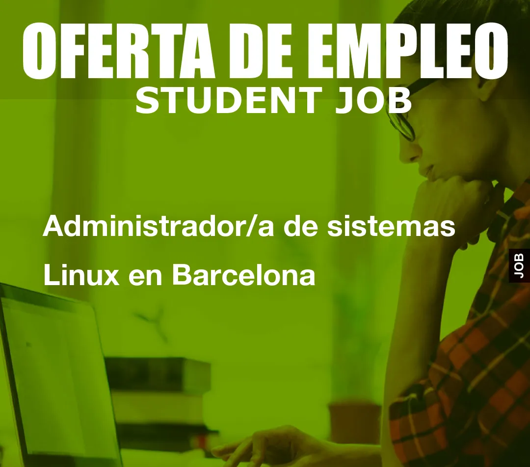 Administrador/a de sistemas Linux en Barcelona