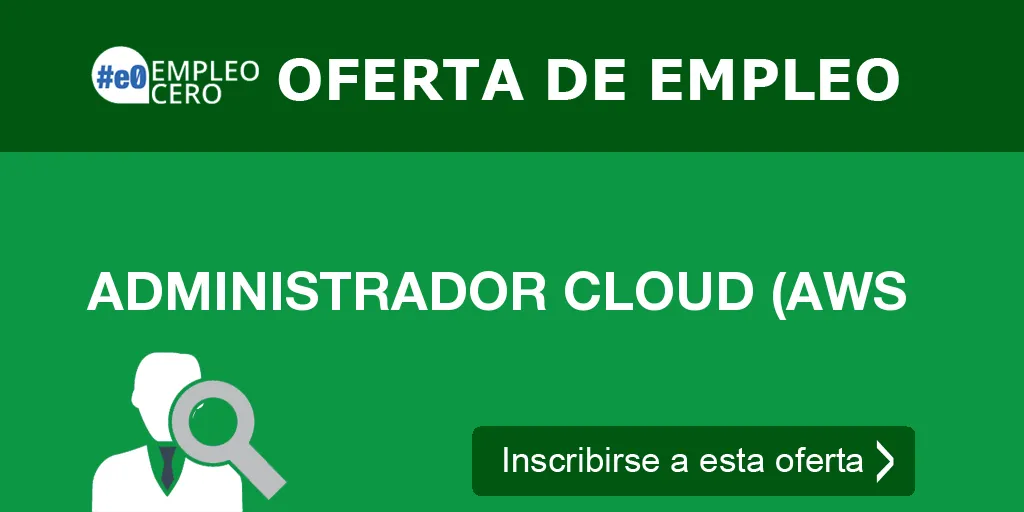 ADMINISTRADOR CLOUD (AWS ADMINISTRADOR CLOUD (AWS