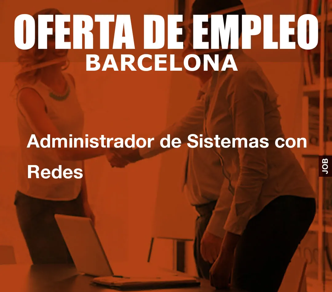 Administrador de Sistemas con Redes