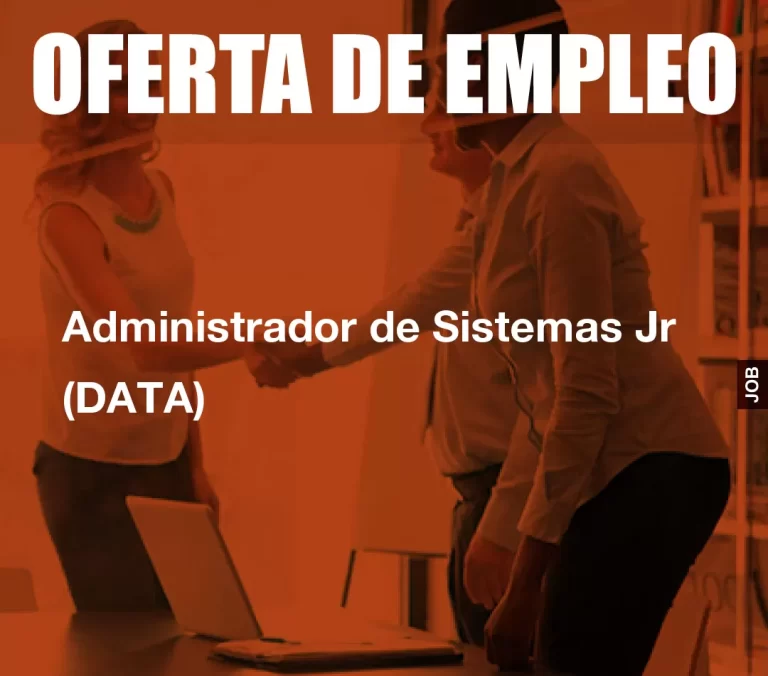 Administrador de Sistemas Jr (DATA)