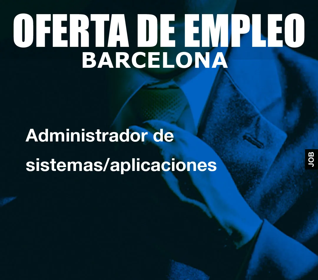 Administrador de sistemas/aplicaciones Administrador de sistemas/aplicaciones