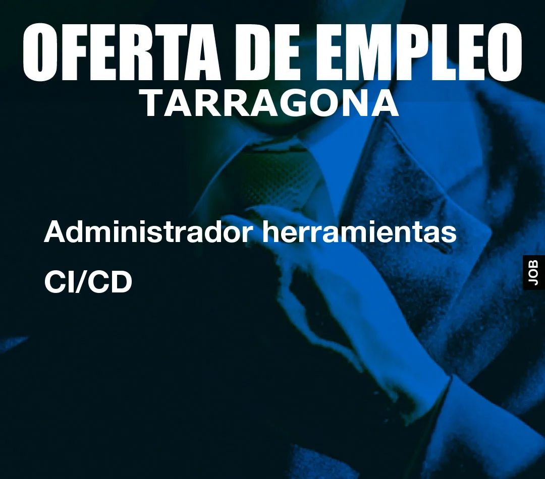 Administrador herramientas CI/CD Administrador herramientas CI/CD