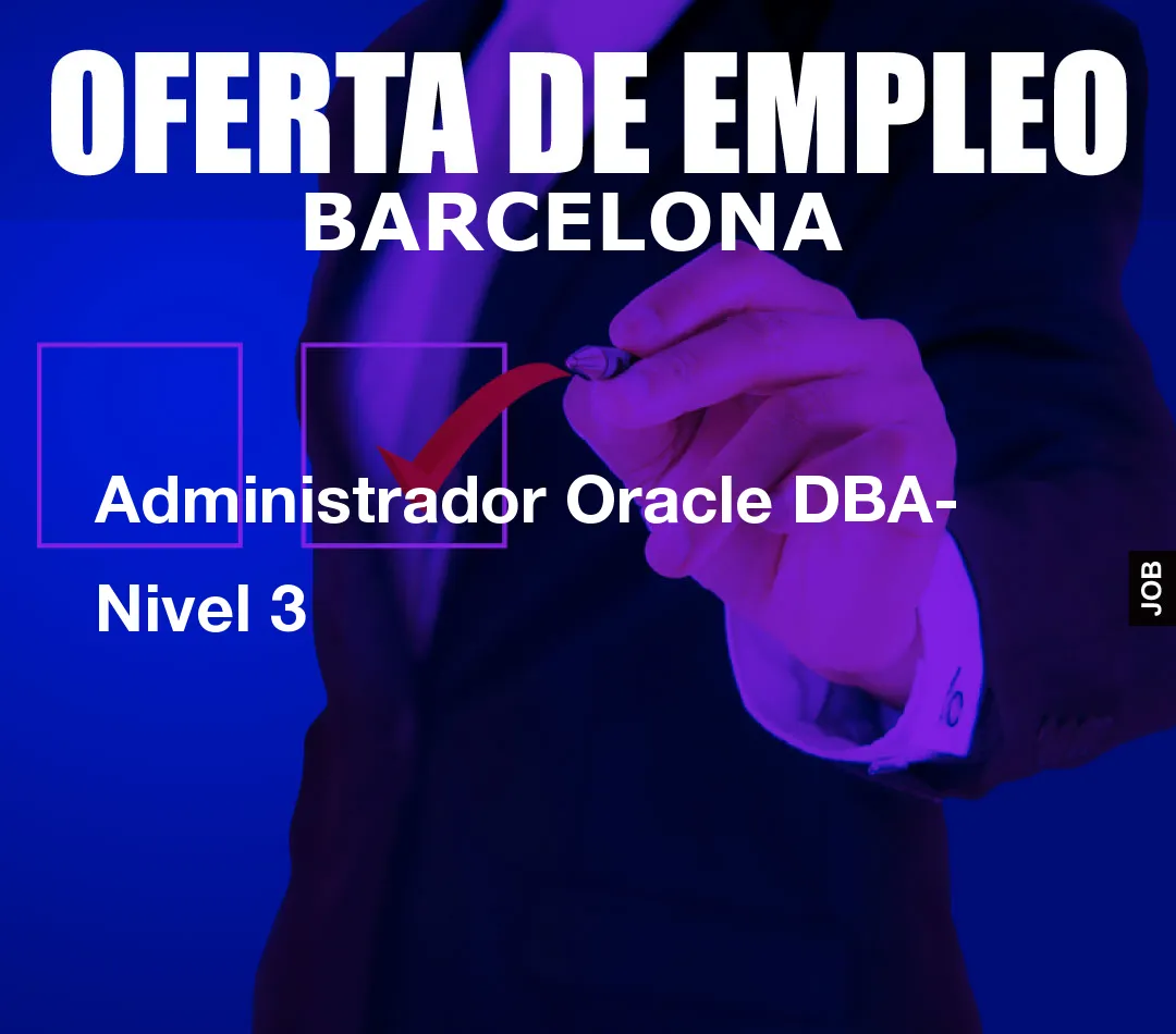 Administrador Oracle DBA- Nivel 3
