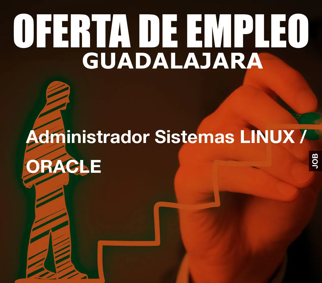 Administrador Sistemas LINUX / ORACLE