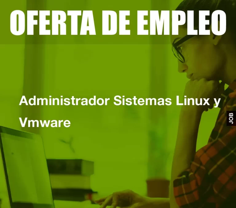 Administrador Sistemas Linux y Vmware