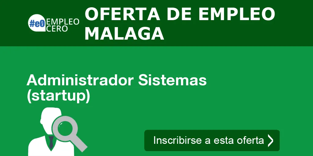 Administrador Sistemas (startup) Administrador Sistemas (startup)