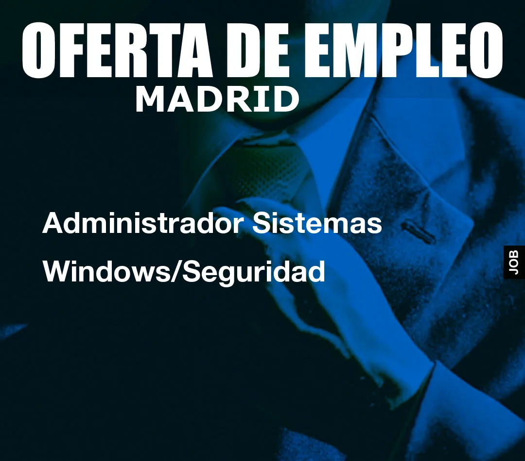 Administrador Sistemas Windows/Seguridad Administrador Sistemas Windows/Seguridad