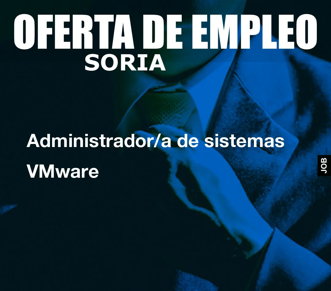 Administrador/a de sistemas VMware Administrador/a de sistemas VMware