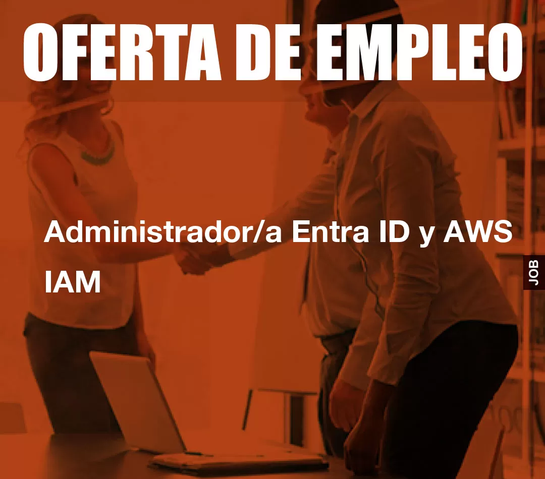 Administrador/a Entra ID y AWS IAM Administrador/a Entra ID y AWS IAM