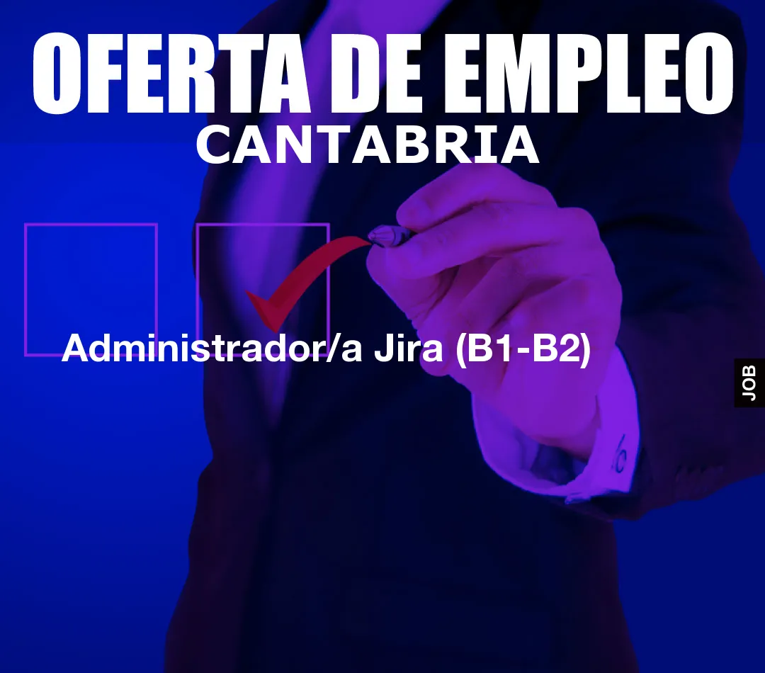 Administrador/a Jira (B1-B2)