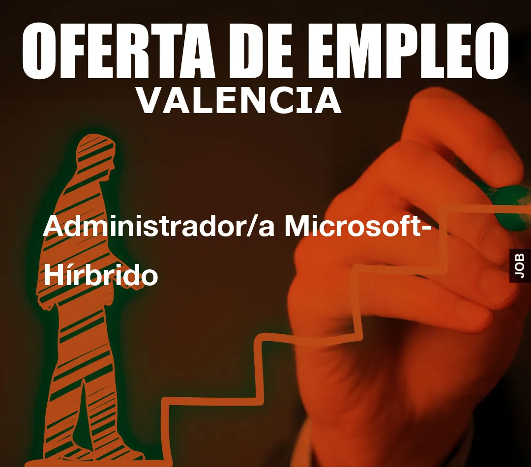 Administrador/a Microsoft- Hírbrido