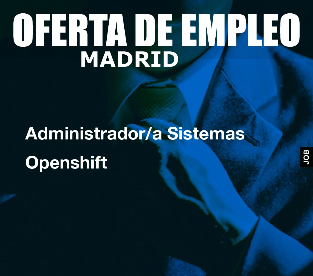 Administrador/a Sistemas Openshift
