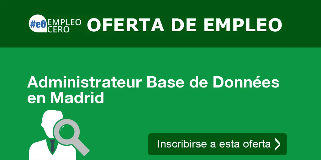 Administrateur Base de Données en Madrid