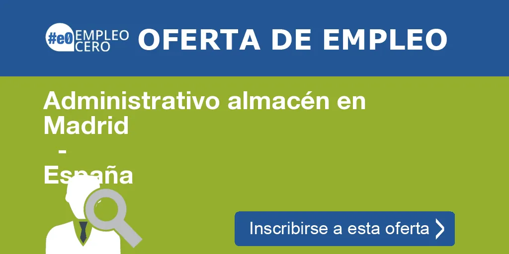 Administrativo almacén en Madrid
                    -
                    España