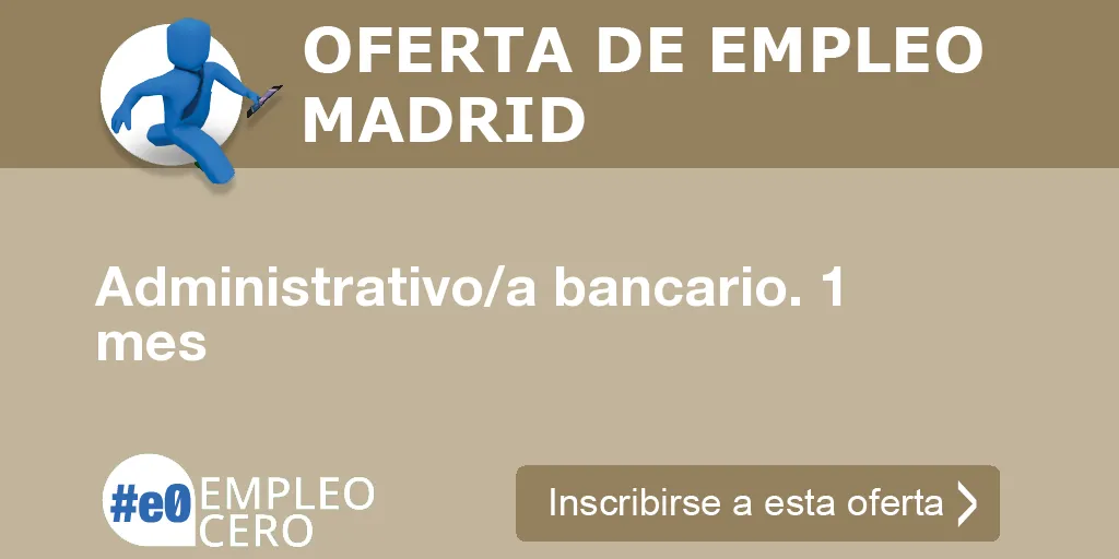 Administrativo/a bancario. 1 mes Administrativo/a bancario. 1 mes