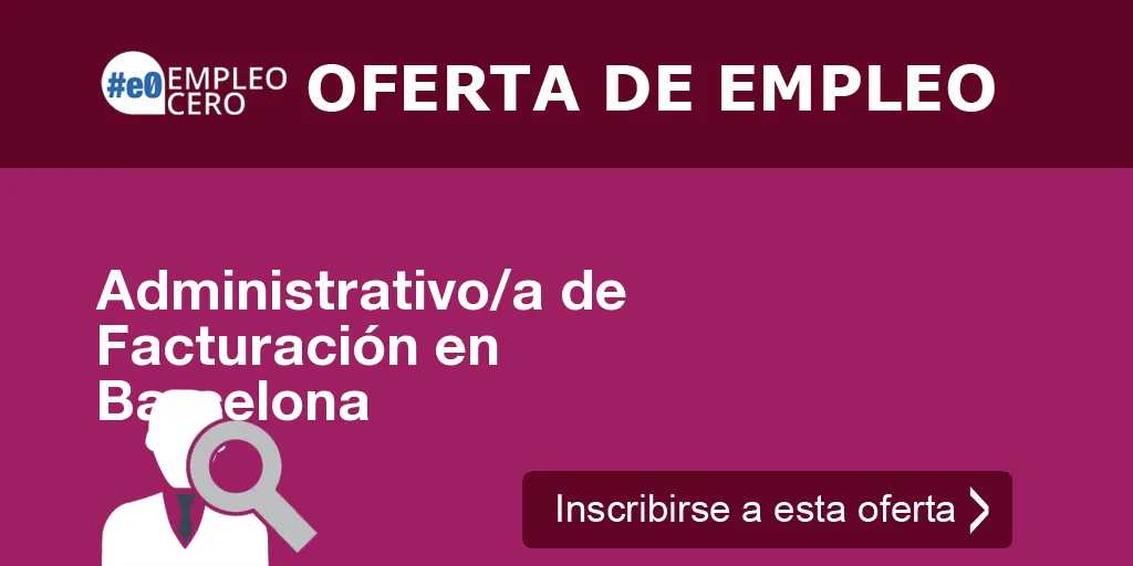 Administrativo/a de Facturación en Barcelona Administrativo/a de Facturación en Barcelona