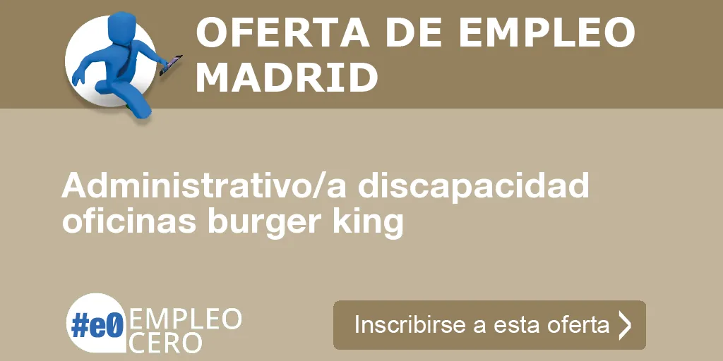 Administrativo/a discapacidad oficinas burger king Administrativo/a discapacidad oficinas burger king