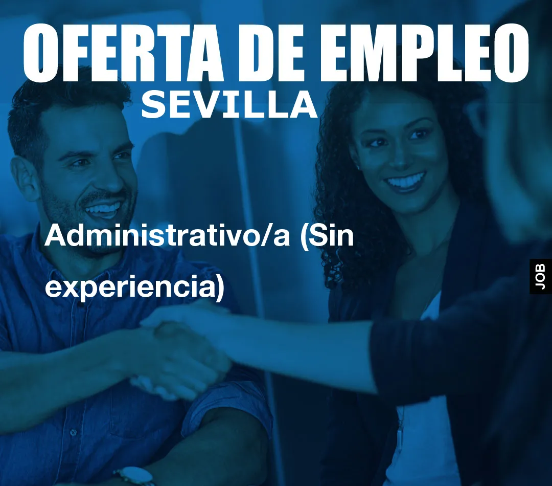 Administrativo/a (Sin experiencia) Administrativo/a (Sin experiencia)