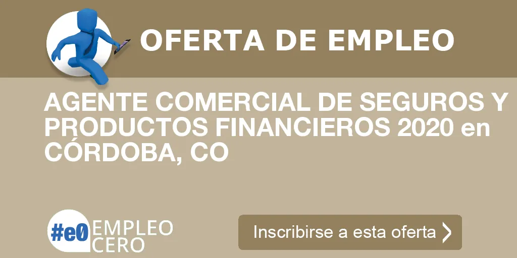 AGENTE COMERCIAL DE SEGUROS Y PRODUCTOS FINANCIEROS 2020 en CÓRDOBA, CO