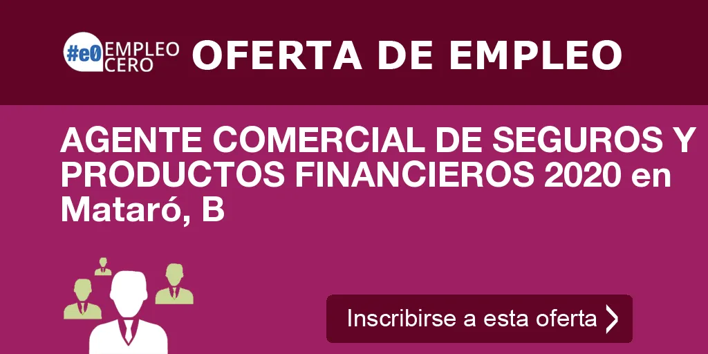AGENTE COMERCIAL DE SEGUROS Y PRODUCTOS FINANCIEROS 2020 en Mataró, B AGENTE COMERCIAL DE SEGUROS Y PRODUCTOS FINANCIEROS 2020 en Mataró, B