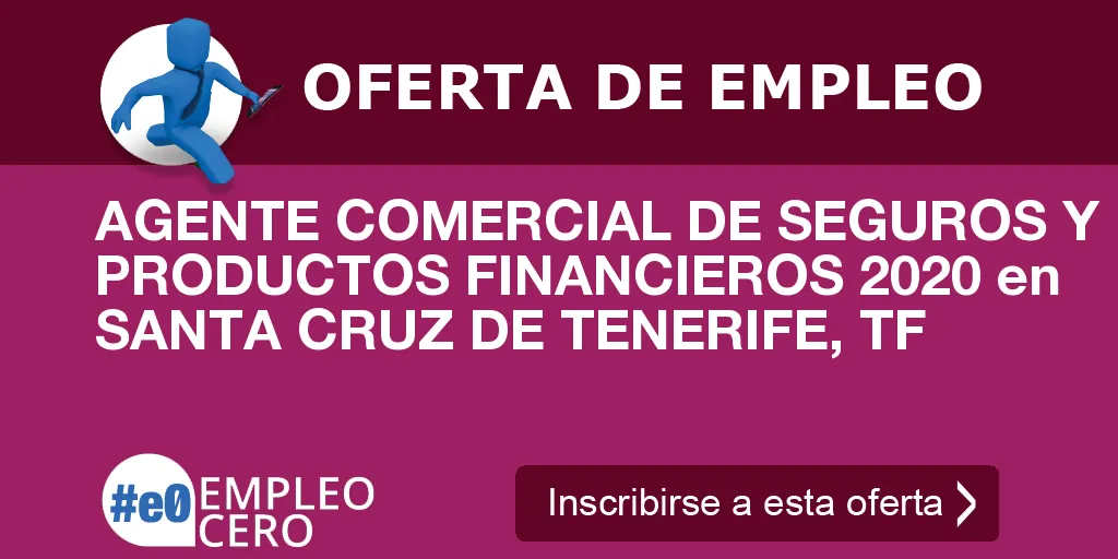 AGENTE COMERCIAL DE SEGUROS Y PRODUCTOS FINANCIEROS 2020 en SANTA CRUZ DE TENERIFE, TF AGENTE COMERCIAL DE SEGUROS Y PRODUCTOS FINANCIEROS 2020 en SANTA CRUZ DE TENERIFE, TF