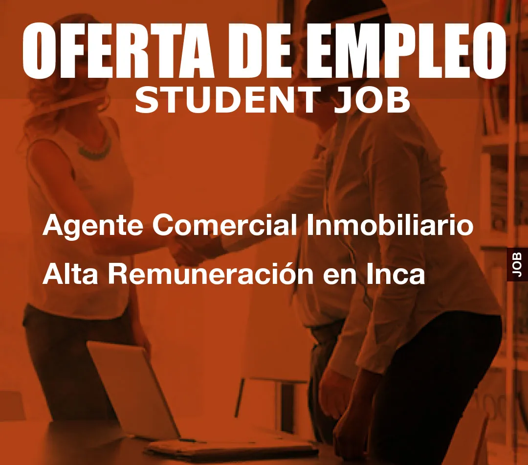 Agente Comercial Inmobiliario Alta Remuneraci